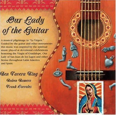 ben Tavera King/Our Lady Of The Guitar